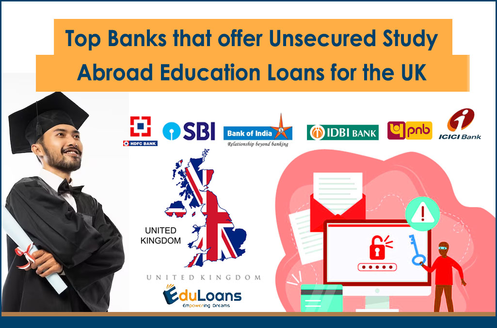 Top Banks that offer Unsecured Study Abroad Education Loans for the UK
