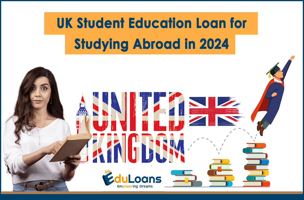 UK student Education loan for studying abroad in 2023-24
