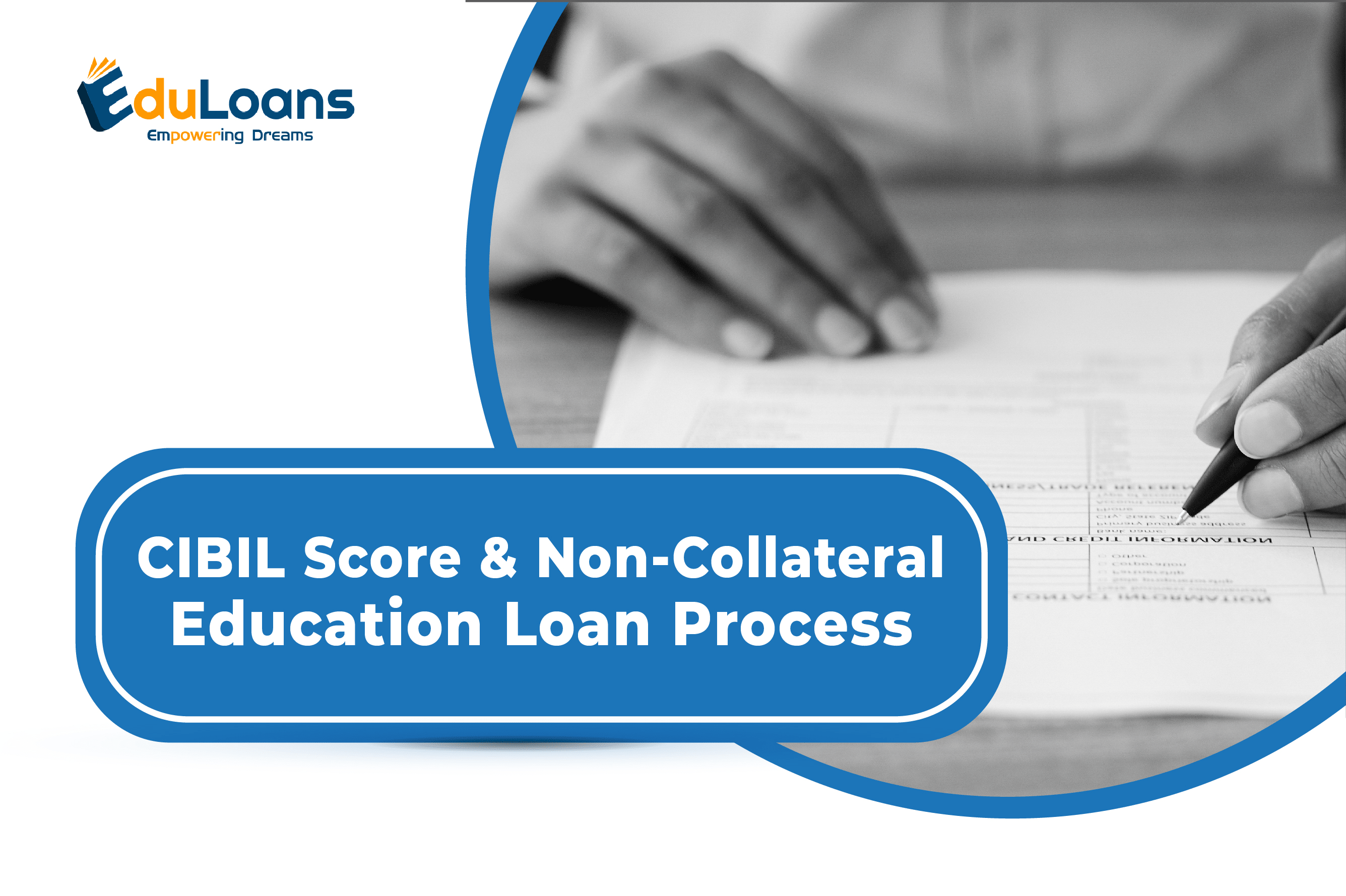 CIBIL Score and Non-collateral Education Loan Process