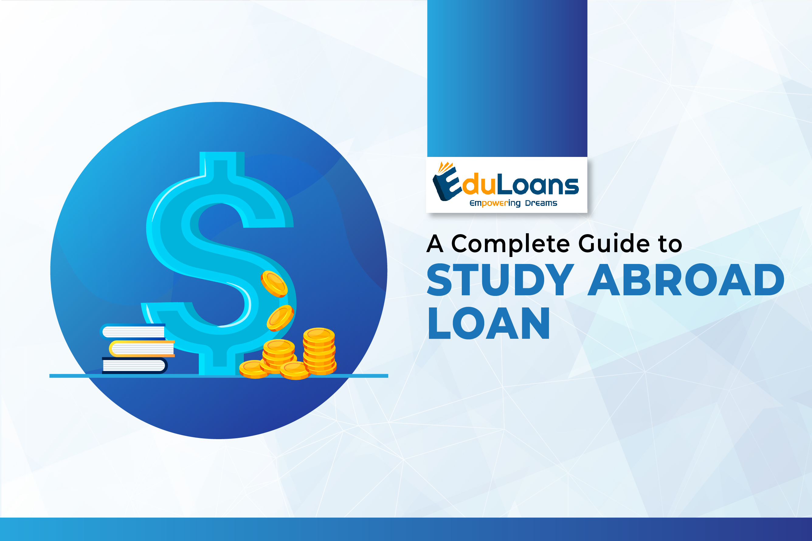 A Complete Guide to study Loan for Abroad A Complete Guide to study Loan for Abroad