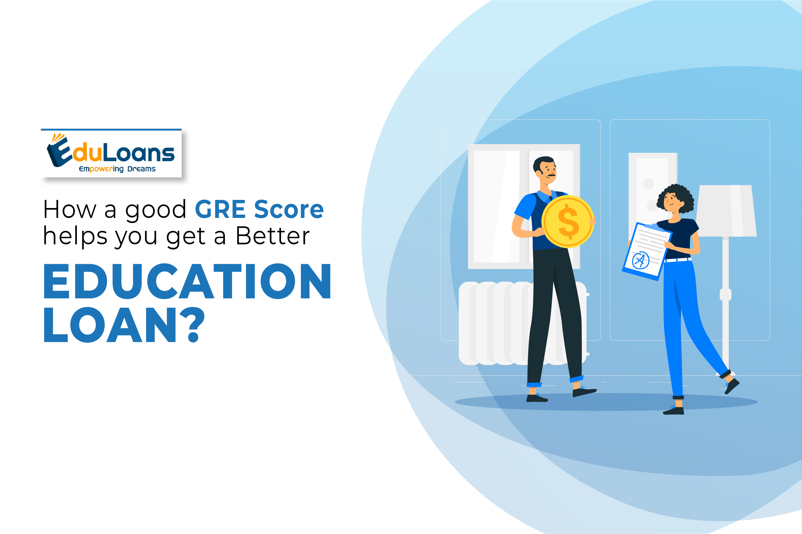 How a Good GRE Score helps you get a Better Education Loan?