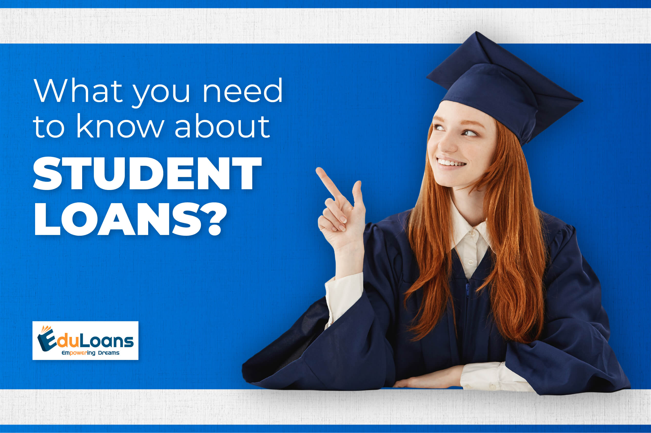 What You Need to Know About Student Loans?