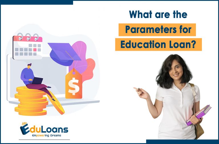 What are the Parameters for Education Loan? Education Loans Blog