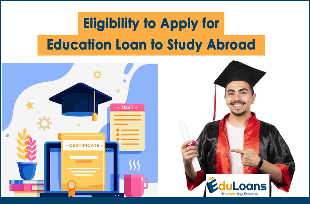 Eligibility to Apply for education loan study abroad