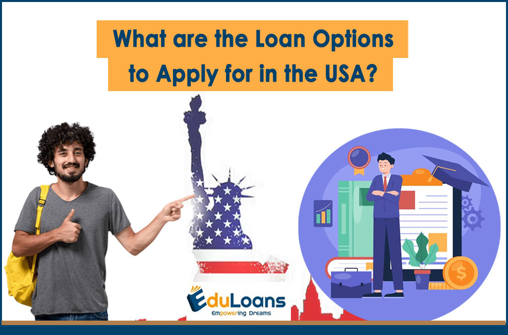 What are the Loan Options to Apply for in the USA?