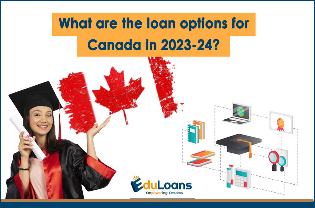 What are the loan options for Canada in 2023-24?