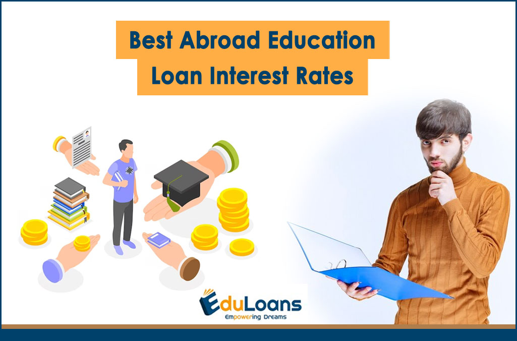Best Abroad Education Loan Interest Rates