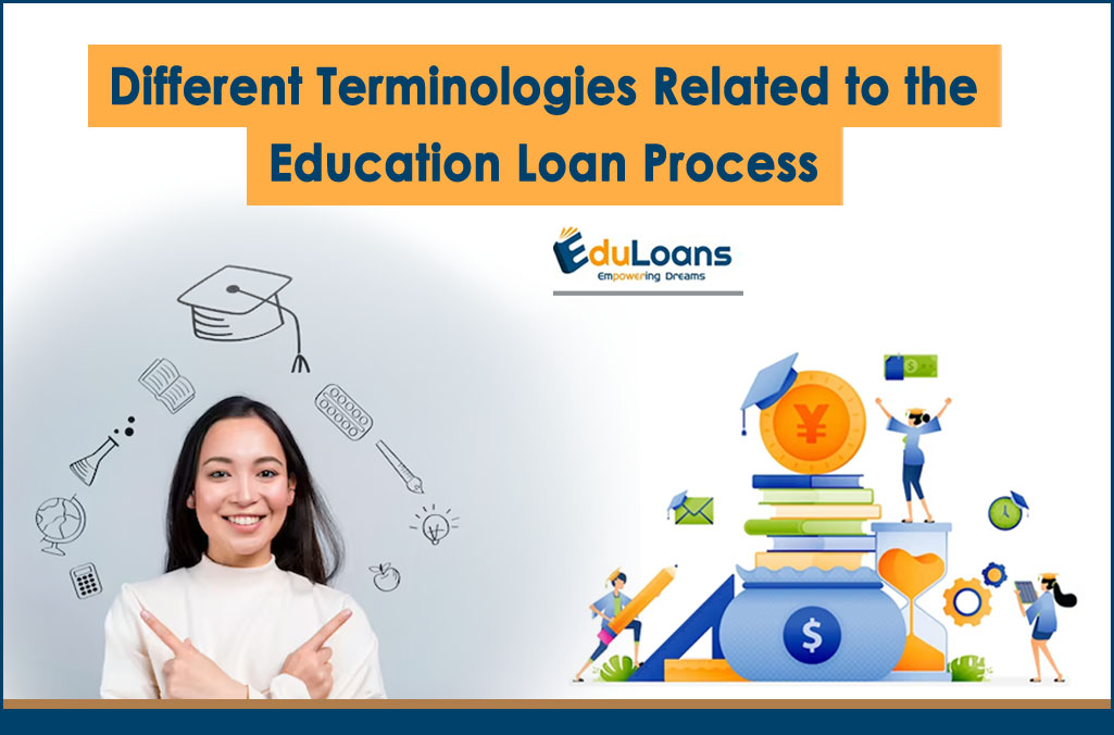 Different Terminologies Related to the Education Loan Process