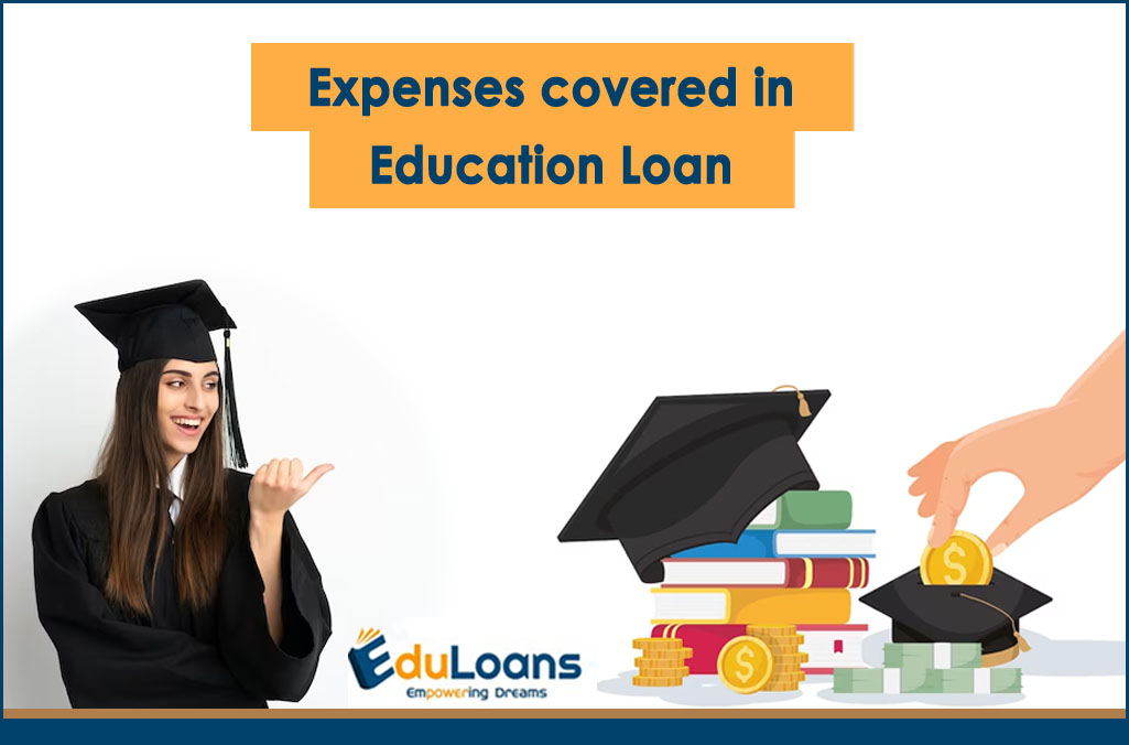 Expenses covered in Education Loan
