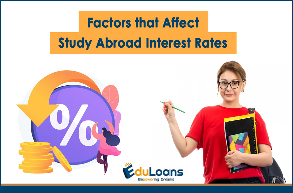 Factors that Affect Study Abroad Interest Rates
