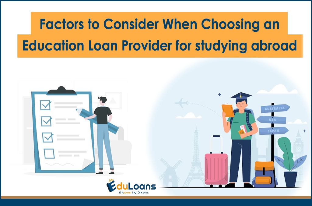 Factors to Consider When Choosing an Education Loan Provider for studying abroad
