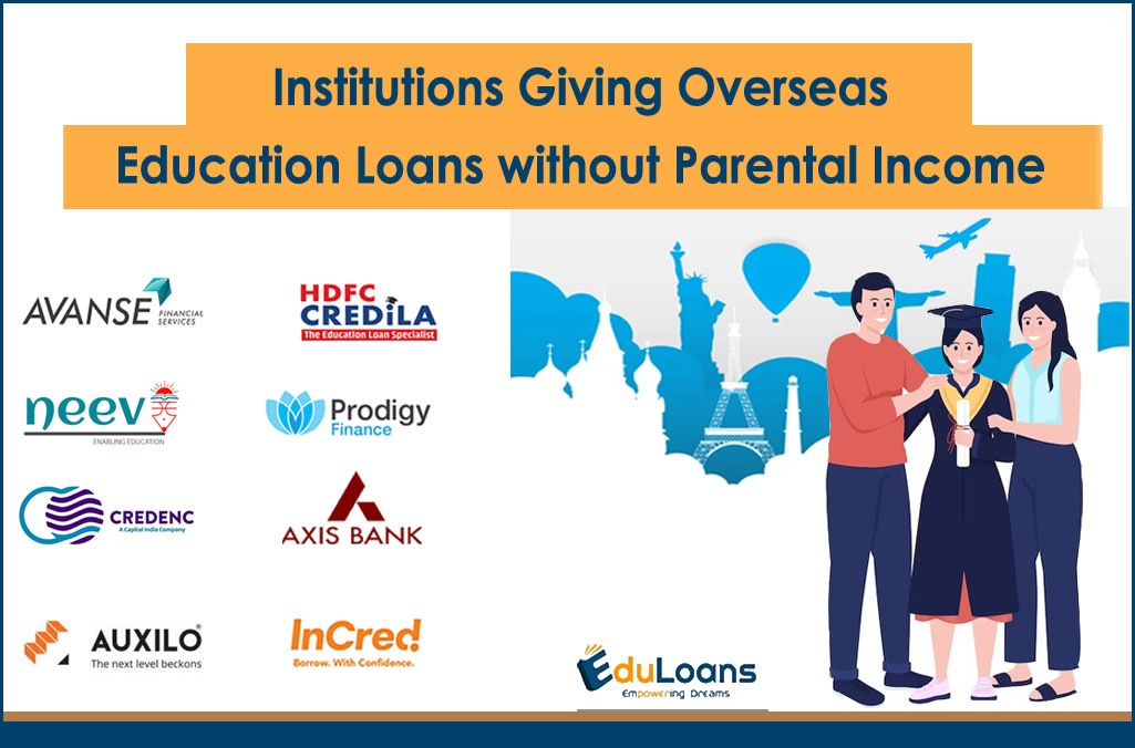 Institutions Giving Overseas Education Loans without Parental Income Proof