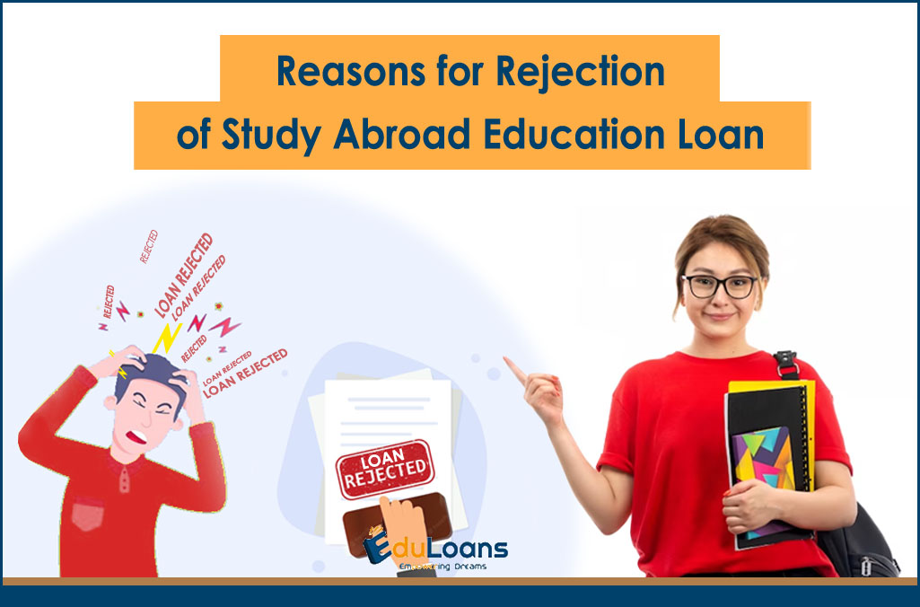 Reasons for Study Abroad Education Loan Rejection