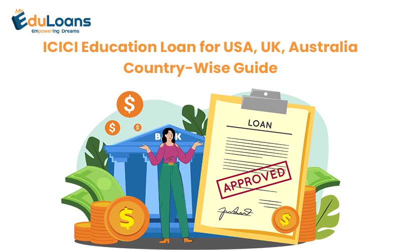 ICICI Education Loan for USA, UK, Australia Country-Wise Guide