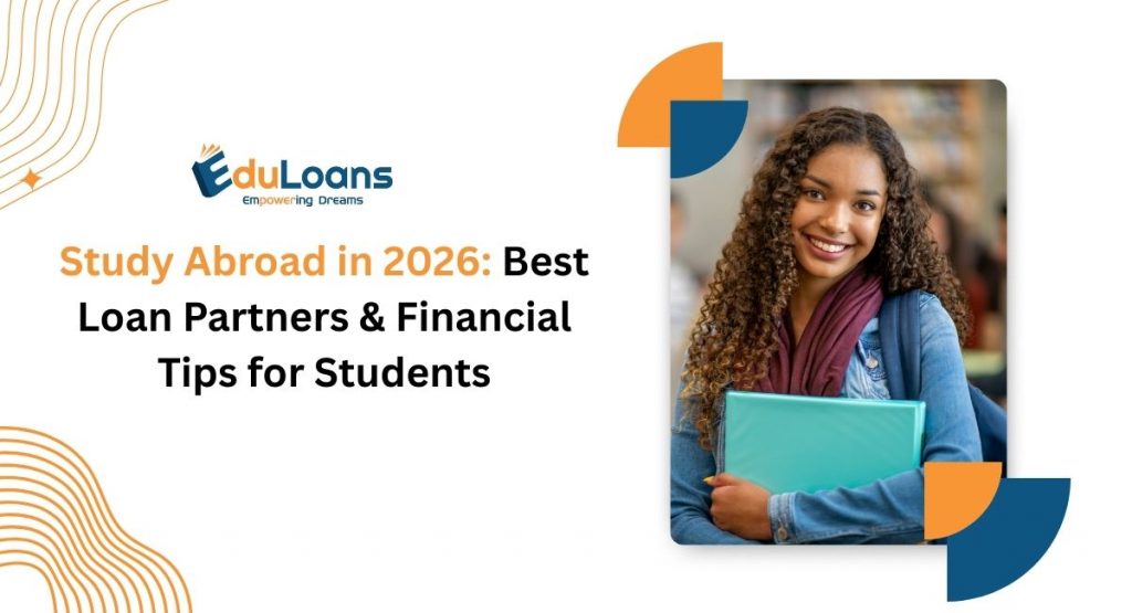 Study Abroad in 2026: Best Loan Partners & Financial Tips for Students ...